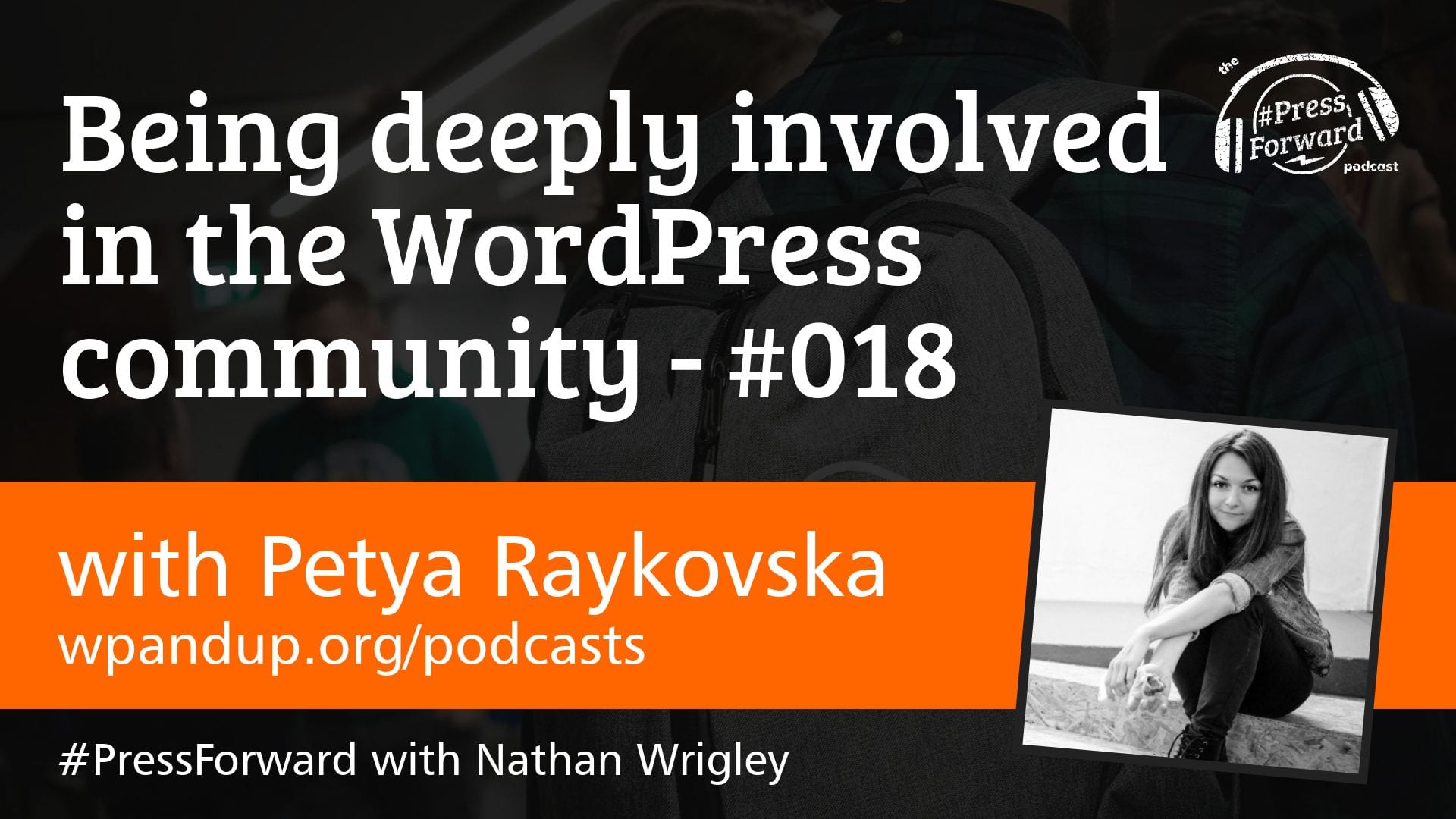 Being deeply involved in the WordPress community - #018