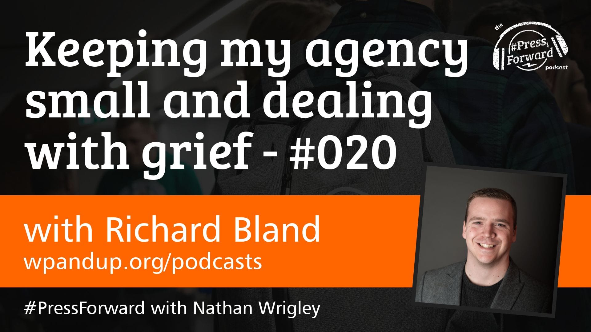 Keeping my agency small and dealing with grief - #020