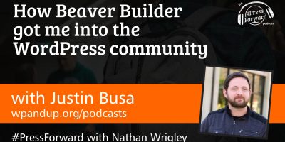 How Beaver Builder got me into the WordPress community - #025